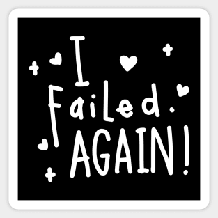 I failed again! Sticker